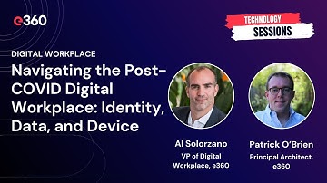 Navigating the Post COVID Digital Workplace Identity, Data, and Device