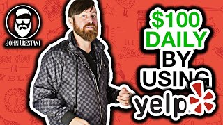 How To Earn $100 A Day With Yelp (Just By Messaging!)