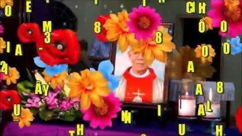 VIDEO LỄ GIỖ 100 NGÀY –CHA CỐ GIOAN MARIA- ĐOÀN PHÚ XUÂN