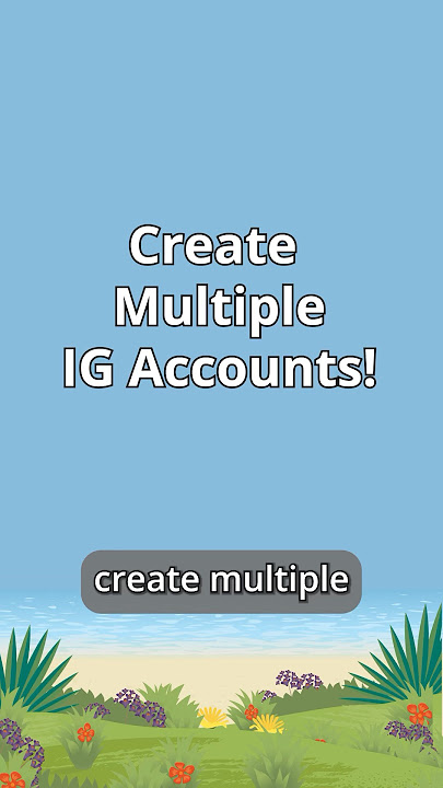 How to Make Multiple Accounts on IG