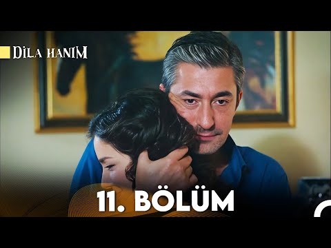 Dila Hanım 11. Bölüm