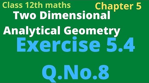 class 12th | Exercise 5.4 Q.No.8 | Two Dimensional Analytical Geometry | Rho mathematics