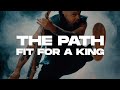 Fit for a king  the path official music