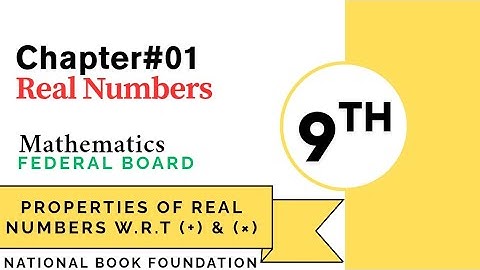 Class 9 Maths Chapter 1 New Book | Properties of real numbers | National Book Foundation Maths 9