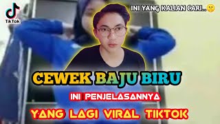 CEWEK BAJU BIRU VIRAL - INILAH PENJELASANNYA