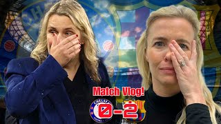 Chelsea 02 Barcelona (12 agg) | Chelsea were ‘ROBBED’ says EMMA HAYES | VLOG