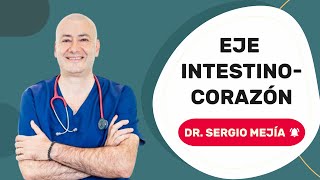 🔁 Conexión entre el Intestino y el Corazón - Dr. Sergio Mejía