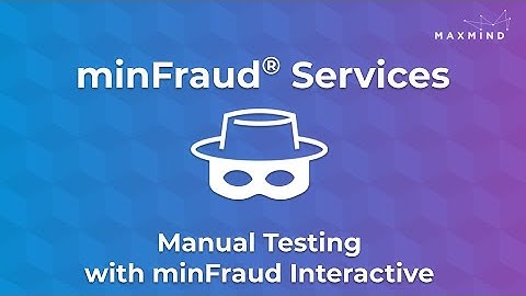 minFraud® Services: Manual Testing Methods