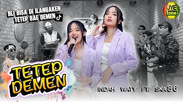 TETEP DEMEN - INDAH WATY feat SKA 86 | KENTRUNG BAJIDOR (UYE TONE MUSIC VIDEO)