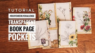 #roxysweeklychallenge - Tutorial - Transparent Book Page Pockets -Week 31