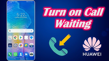 Turn on Call Waiting in Huawei