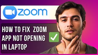 How to Fix Zoom App Not Opening in Laptop | Full Guide 2025