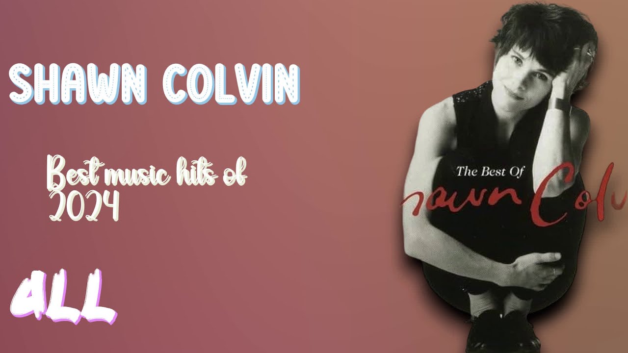 Shawn ColvinHits that defined the music sceneElite Hits Playlist