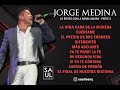 Jorge Medina - 10 Éxitos Con La Arrolladora / Parte 2