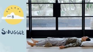 Day 8 - Snuggle  |  BREATH - A 30 Day Yoga Journey