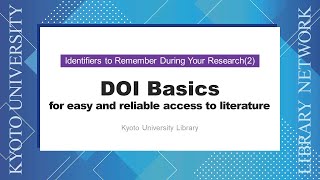 Identifiers to Remember During Your Research(2)DOI Basics for easy and reliable access to literature