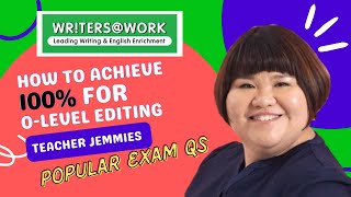 How to Ace O-Level Editing | Top English Tuition Singapore | WRITERS AT WORK