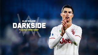 Cristiano Ronaldo 2020 Alan Walker - Darkside Skills & Goals Hd