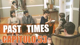 Past Tımes Capítulo 53