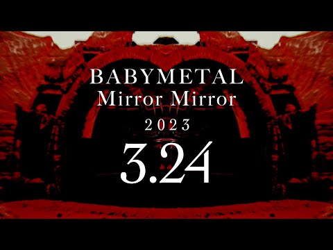 BABYMETAL - Mirror Mirror - Teaser#1