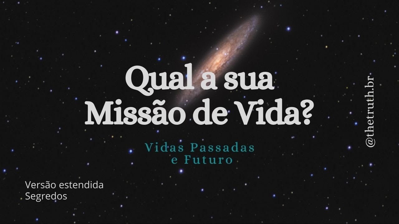 Qual a Sua Missão de Vida? *+ Versão Estendida*