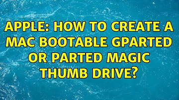 Apple: How to create a Mac bootable gparted or Parted Magic thumb drive? (2 Solutions!!)