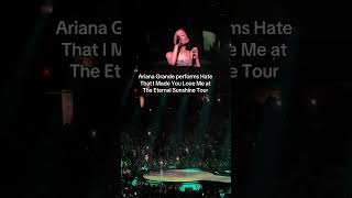 Ariana Grande performing Hate That I Made You Love Me