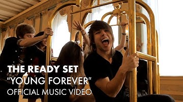 The Ready Set - Young Forever [Official Music Video]