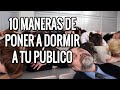 10 Maneras de Poner a Dormir a Tu Público ¿Cómo Evitarlo?