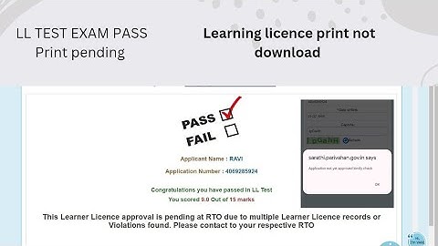 LL TEST Pass print not download.This Learner licence approval is pending is at RTO due to multiple