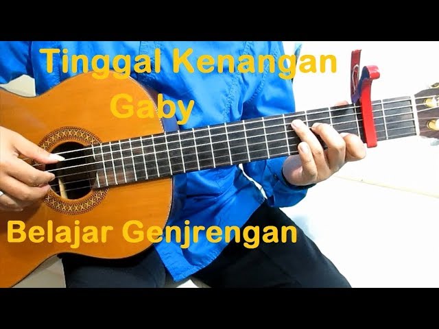 Belajar Gitar Genjrengan Gaby Tinggal Kenangan Youtube