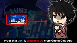 Proof That Luni is Always WATCHING US from Inside Gacha Club App!! 😨⚠
