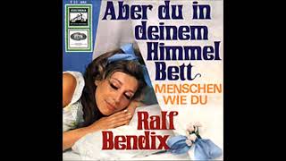 Ralf Bendix - Aber du in deinem Himmelbett