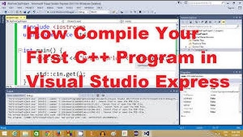 Compiling Your First C++ Program using Visual Studio 2013 Express