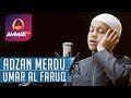 SUARA ADZAN MERDU || UMAR AL FARUQ