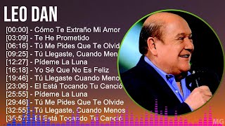 Leo Dan 2024 MIX Las Mejores Canciones - Cómo Te Extraño Mi Amor, Te He Prometido, Tú Me Pides Q...