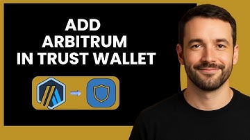 How to Add Arbitrum to Trust Wallet