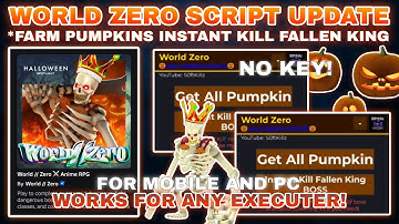 [UPD]🎃World Zero Script Pastebin **NO KEY** Collects All Pumpkins | Instant Kill Fallen King Boss👹