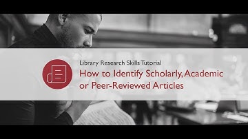 How to Identify Scholarly, Academic or Peer-Reviewed Articles (Library Research Skills Tutorial)