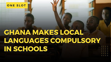 Ghana Makes Local Languages Compulsory in Schools