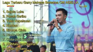 Full Album Gerry Mahesa Bersama OM ADELLA Terbaru 2023