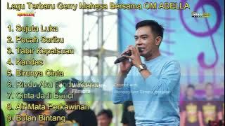 Full Album Gerry Mahesa Bersama OM ADELLA Terbaru 2023