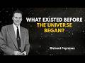 Before Space Existed… Where Was Everything? – Richard Feynman Explains