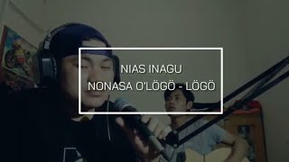 Download Lagu NIAS - INAGU [ NONASA O'LOGO-LOGO] Cipt. A. Nike Telaumbanua || Cover Ktb MP3