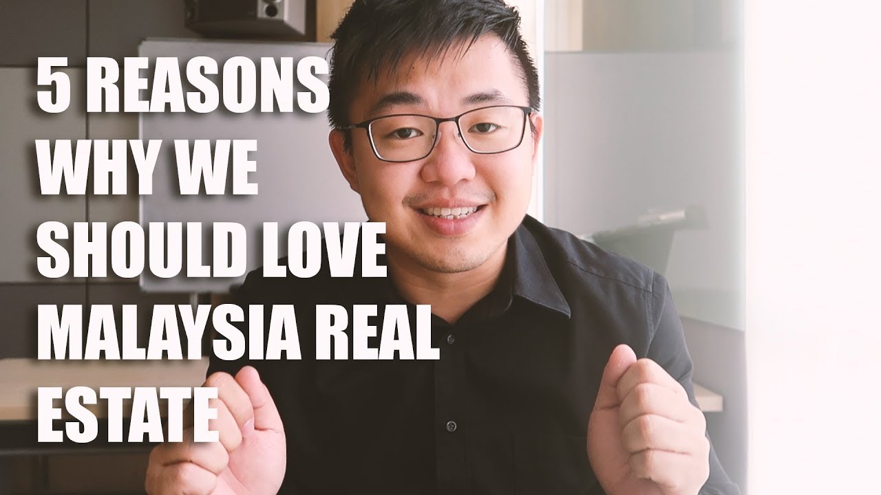 5 Reasons Why We Should Love Malaysia Real Estate A Foreign Investor 