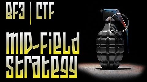 BF3 End Game | CTF Strategy for Mid-Field [17-0 gameplay]