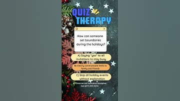 Quiz: Setting Boundaries During the Holidays