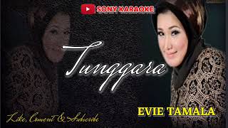 TUNGGARA || EVIE TAMALA || KARAOKE || @sonykaraokeofficial