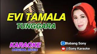 TUNGGARA || EVIE TAMALA || KARAOKE || @sonykaraokeofficial