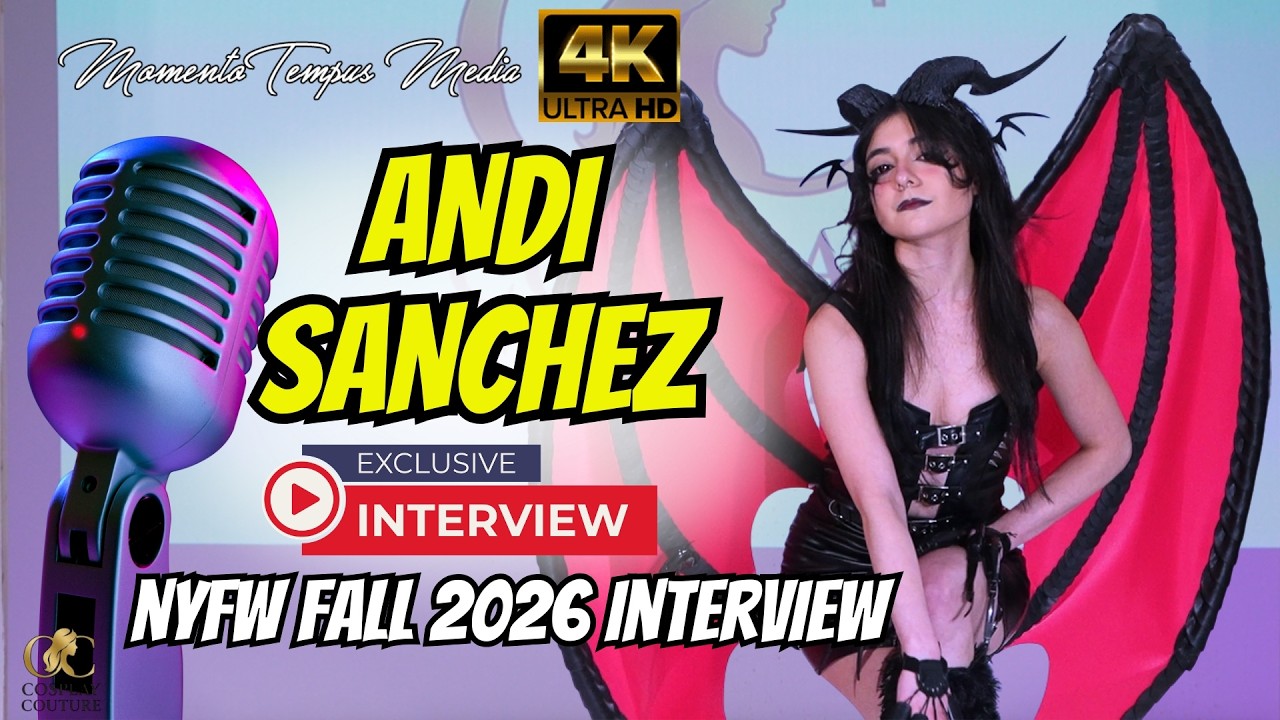 Andi Sanchez Model Interview / NYFW Fall 2026 / Cosplay Couture / 4K ...